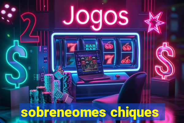 sobreneomes chiques